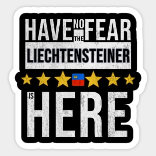 Have No Fear The Liechtensteiner Is Here - Gift for Liechtensteiner From Liechtenstein Sticker